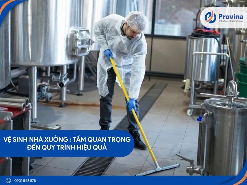 Vệ Sinh Nhà Xưởng: Tầm Quan Trọng Đến Quy Trình Hiệu Quả