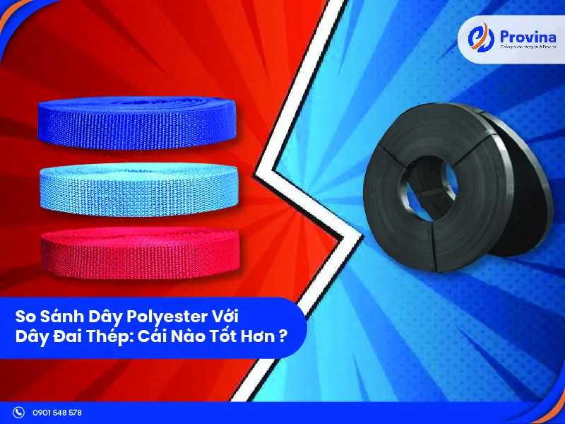 So Sánh Dây Polyester Với Dây Đai Thép: Cái Nào Tốt Hơn?